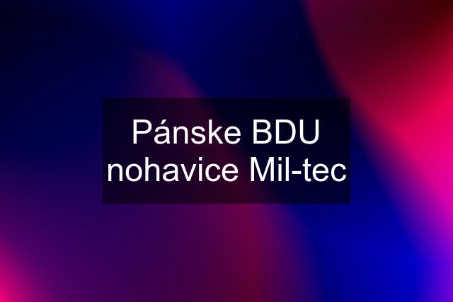 Pánske BDU nohavice Mil-tec