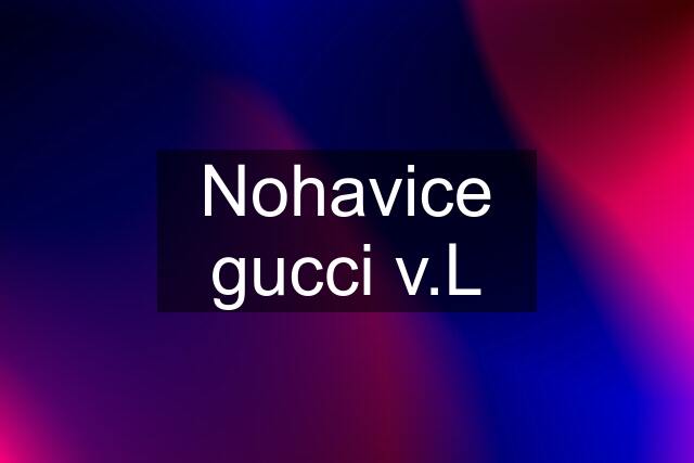 Nohavice gucci v.L