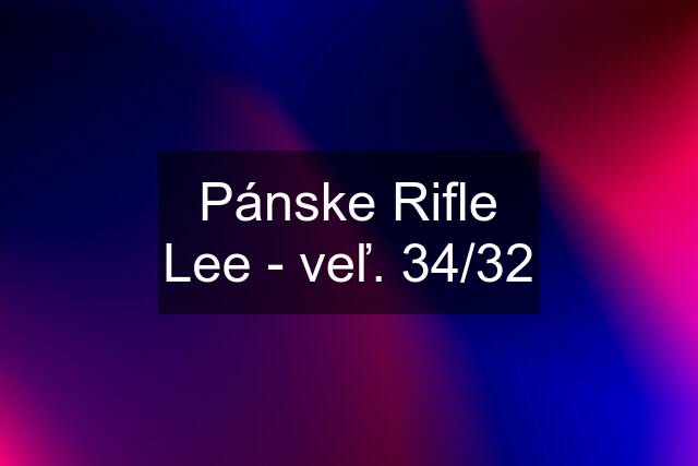 Pánske Rifle Lee - veľ. 34/32