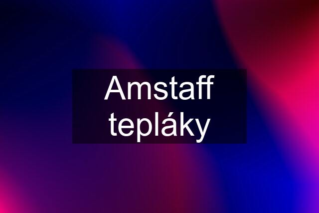 Amstaff tepláky