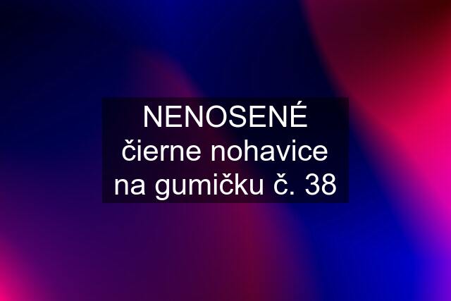 NENOSENÉ čierne nohavice na gumičku č. 38