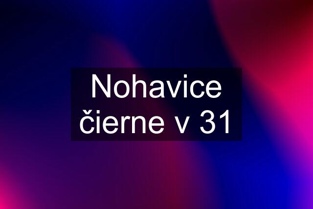 Nohavice čierne v 31