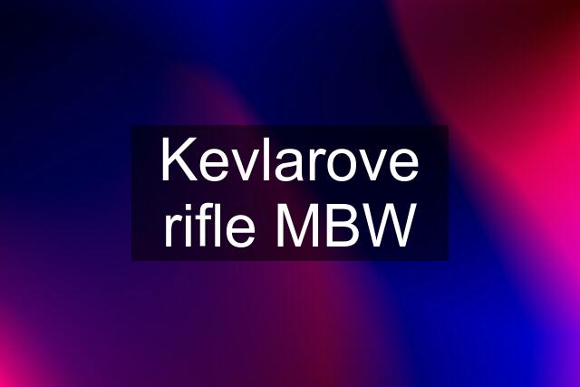 Kevlarove rifle MBW