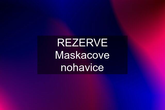 REZERVE Maskacove nohavice