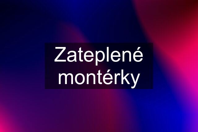 Zateplené montérky