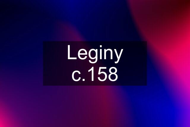 Leginy c.158