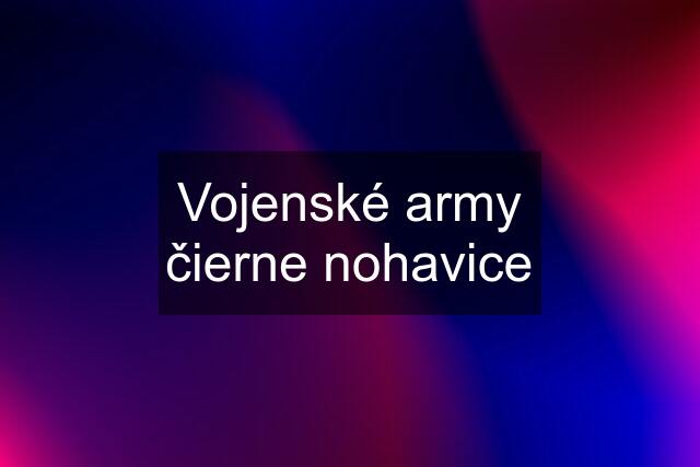 Vojenské army čierne nohavice