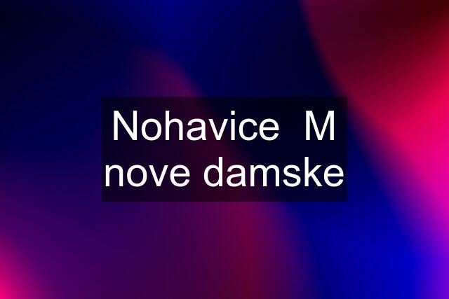 Nohavice  M nove damske