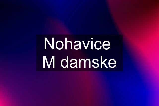 Nohavice  M damske