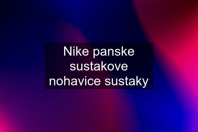 Nike panske sustakove nohavice sustaky