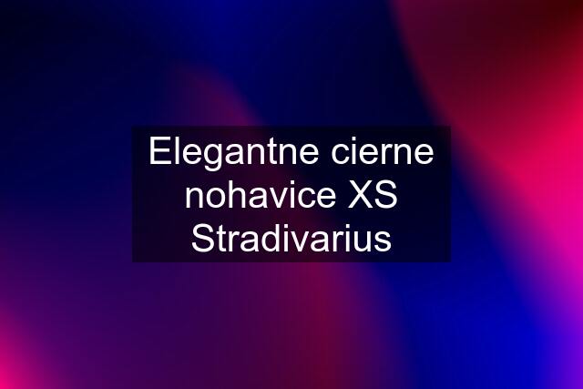 Elegantne cierne nohavice XS Stradivarius