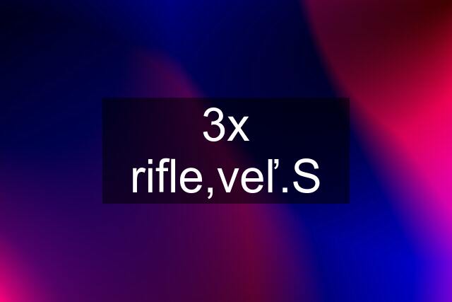 3x rifle,veľ.S