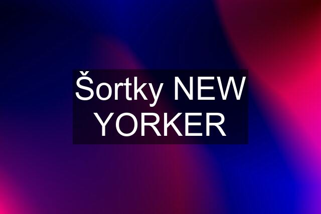 Šortky NEW YORKER