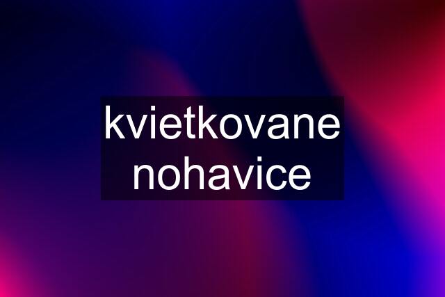 kvietkovane nohavice