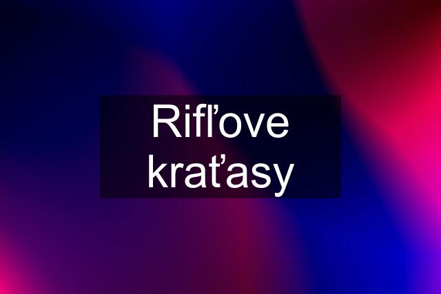 Rifľove kraťasy