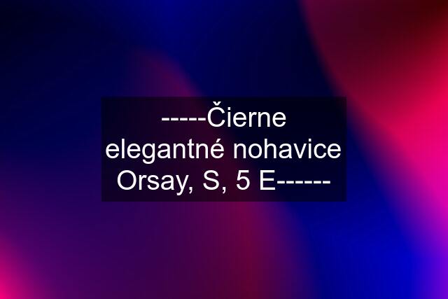 -----Čierne elegantné nohavice Orsay, S, 5 E------