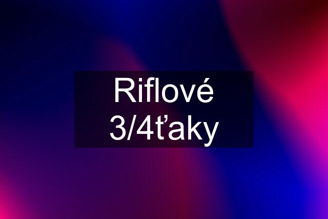 Riflové 3/4ťaky