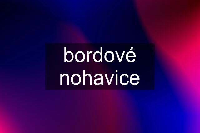 bordové nohavice