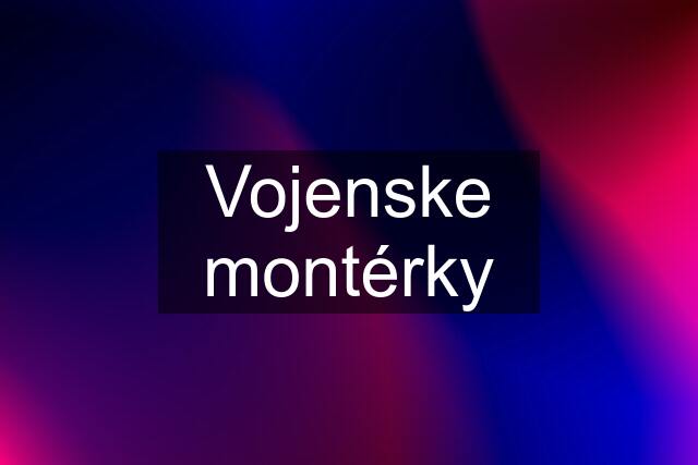 Vojenske montérky