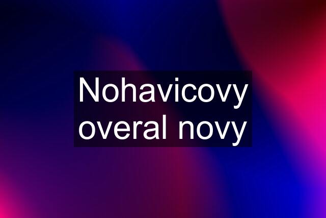 Nohavicovy overal novy