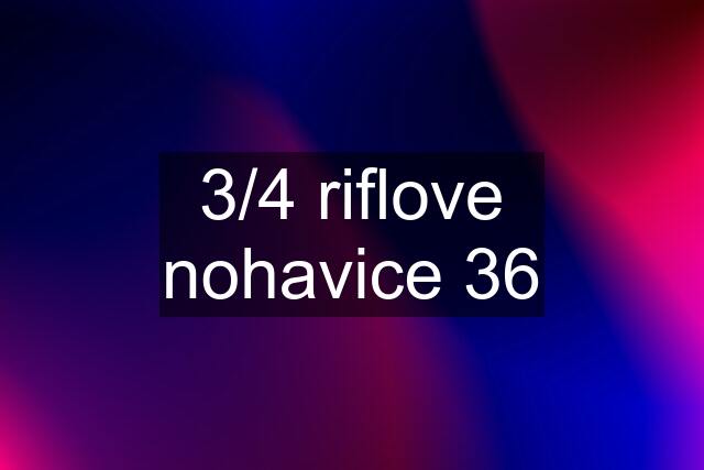 3/4 riflove nohavice 36