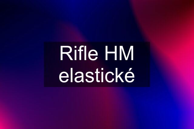 Rifle HM elastické