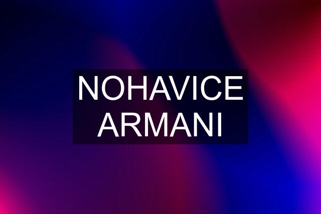 NOHAVICE ARMANI