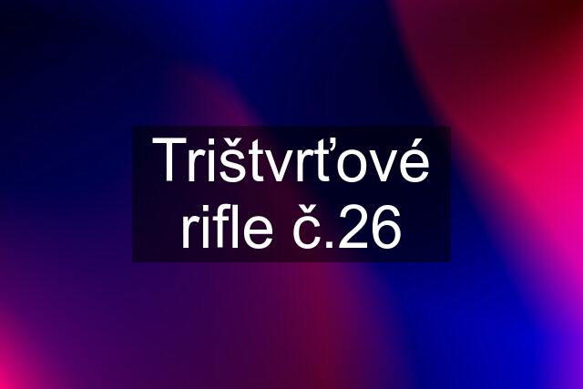 Trištvrťové rifle č.26