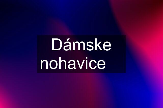 Dámske nohavice ✅