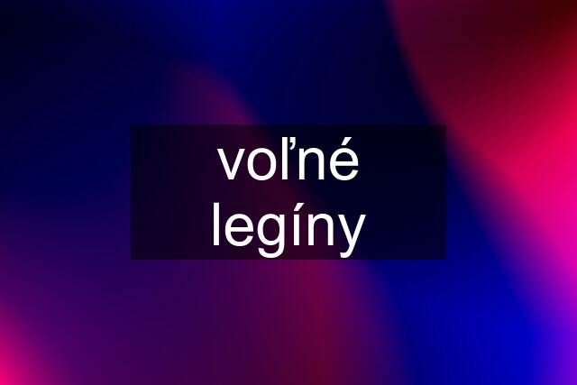 voľné legíny