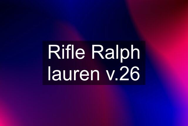 Rifle Ralph lauren v.26