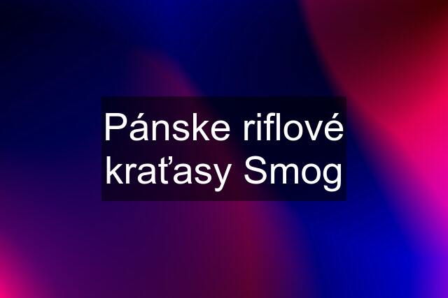 Pánske riflové kraťasy Smog