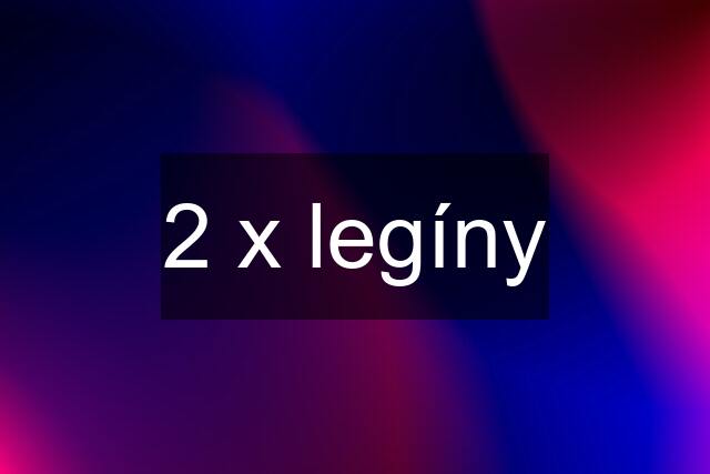 2 x legíny