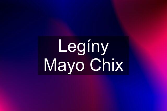 Legíny Mayo Chix