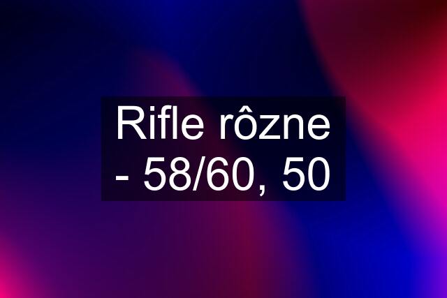 Rifle rôzne - 58/60, 50