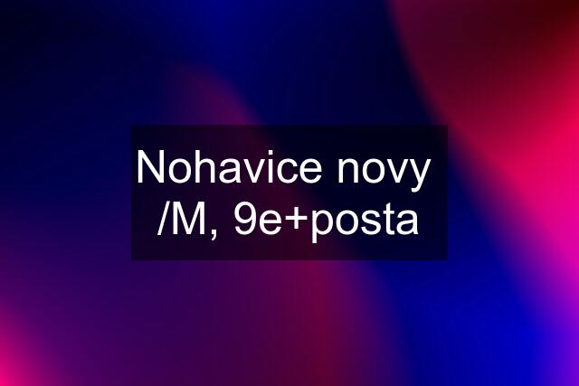 Nohavice novy  /M, 9e+posta