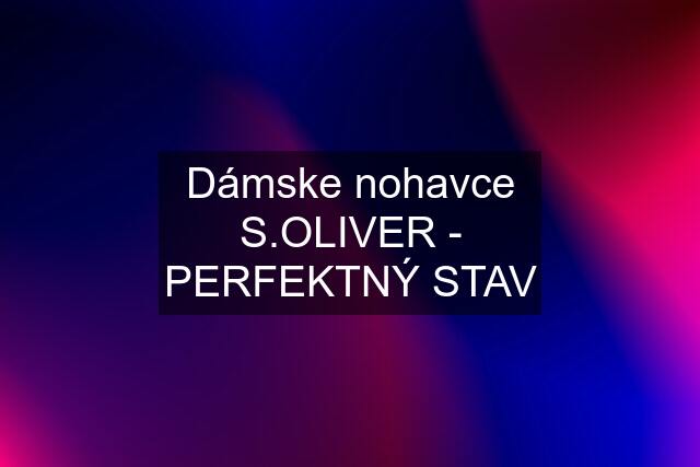 Dámske nohavce S.OLIVER - PERFEKTNÝ STAV