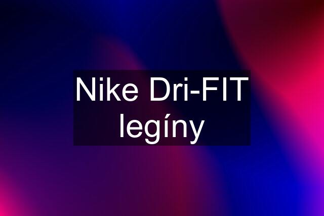 Nike Dri-FIT legíny