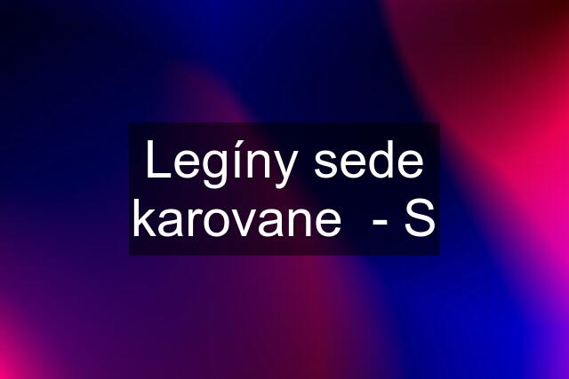 Legíny sede karovane  - S