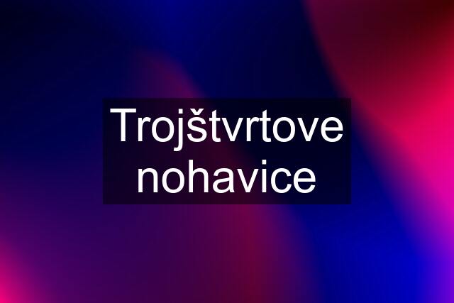 Trojštvrtove nohavice