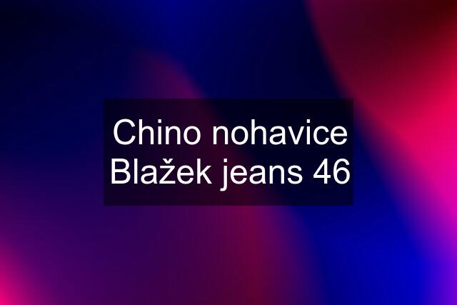 Chino nohavice Blažek jeans 46