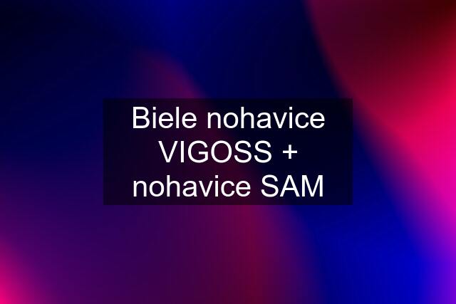 Biele nohavice VIGOSS + nohavice SAM