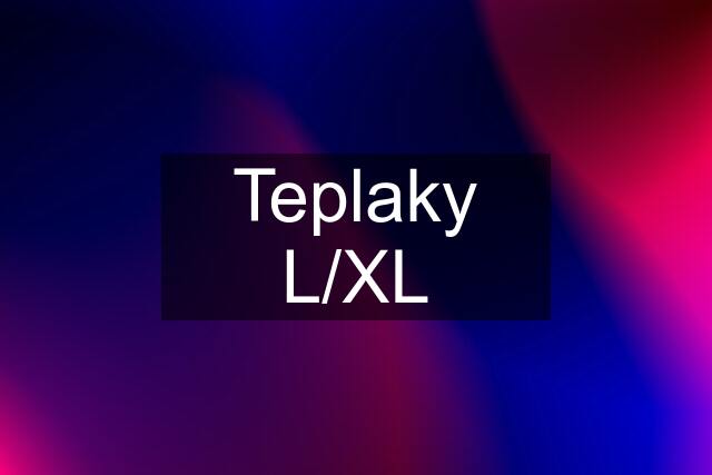 Teplaky L/XL