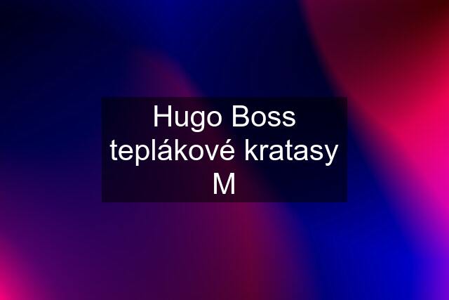 Hugo Boss teplákové kratasy M