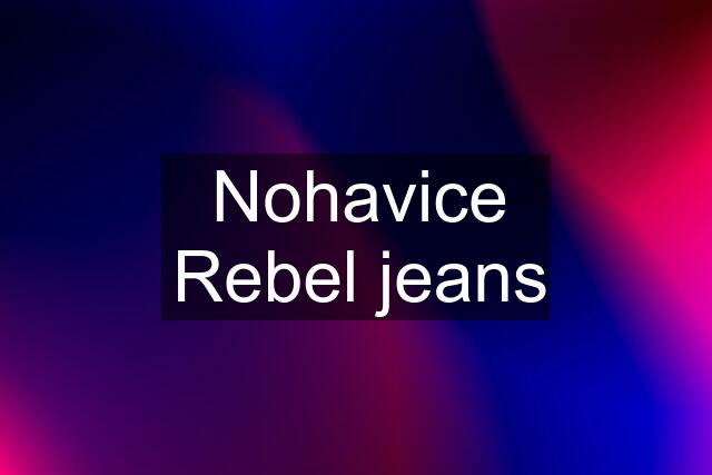 Nohavice Rebel jeans