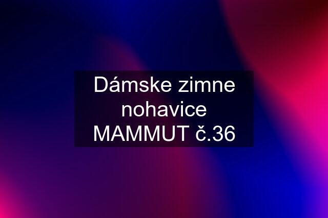 Dámske zimne nohavice MAMMUT č.36