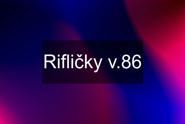 Rifličky v.86