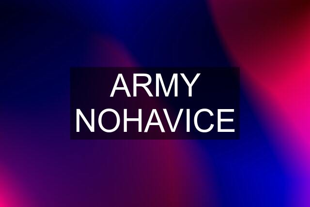 ARMY NOHAVICE