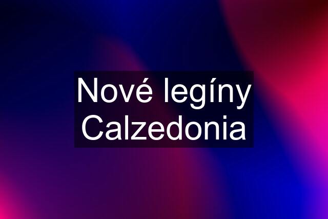 Nové legíny Calzedonia