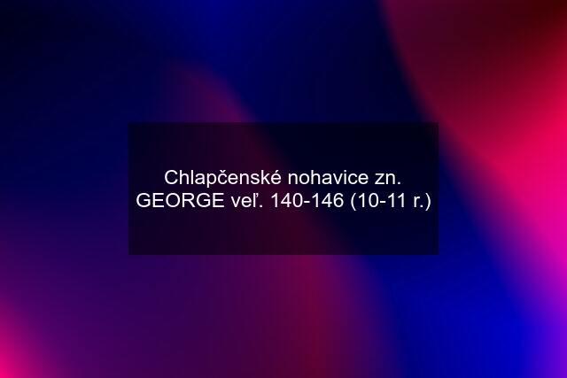 Chlapčenské nohavice zn. GEORGE veľ. 140-146 (10-11 r.)